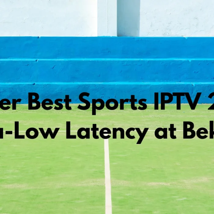 Discover Best Sports IPTV 2026