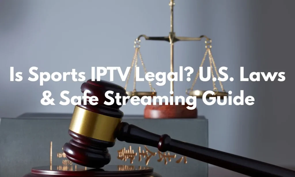 Is Sports IPTV Legal
